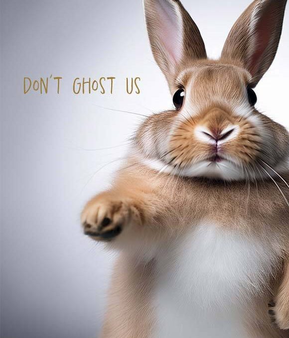 a poster with a rabbit with the words don't ghost us at The  Palmer